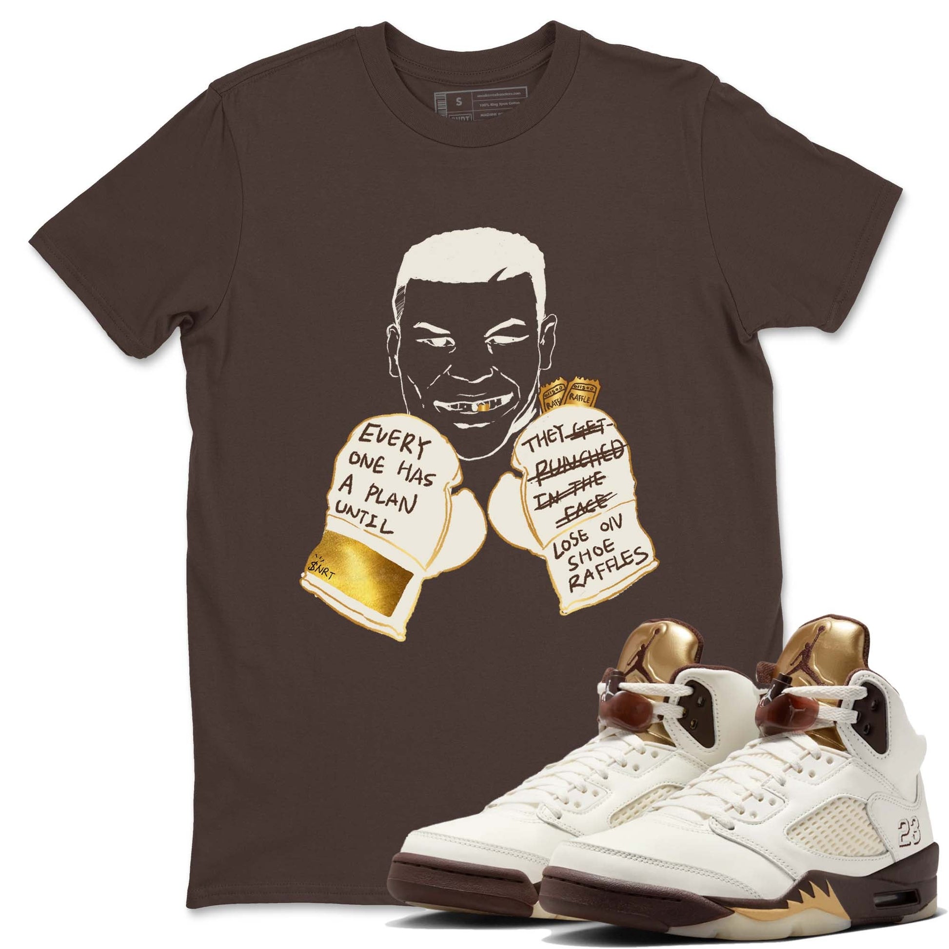 5s Golden Ticket shirts to match jordans  Everyone Has A Plan shirts to match jordans Air Jordan 5 Golden Ticket match shoes to clothes SNRT Sneaker Tees unisex cotton Dark Chocolate 1 shirts