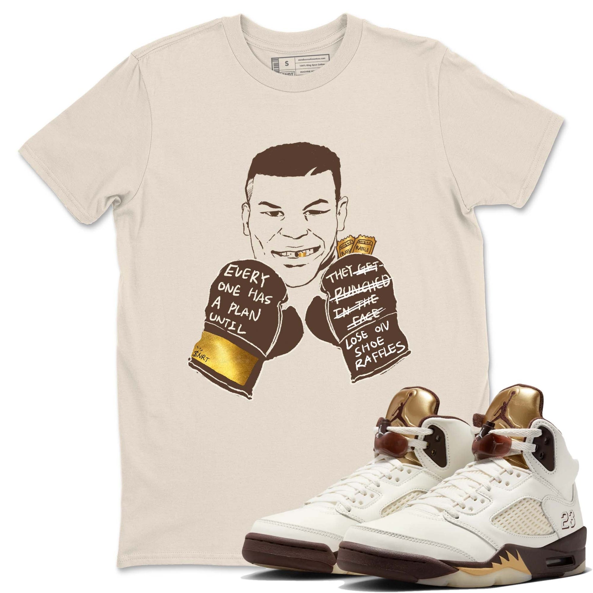 5s Golden Ticket shirts to match jordans  Everyone Has A Plan shirts to match jordans Air Jordan 5 Golden Ticket match shoes to clothes SNRT Sneaker Tees unisex cotton Natural 1 shirts