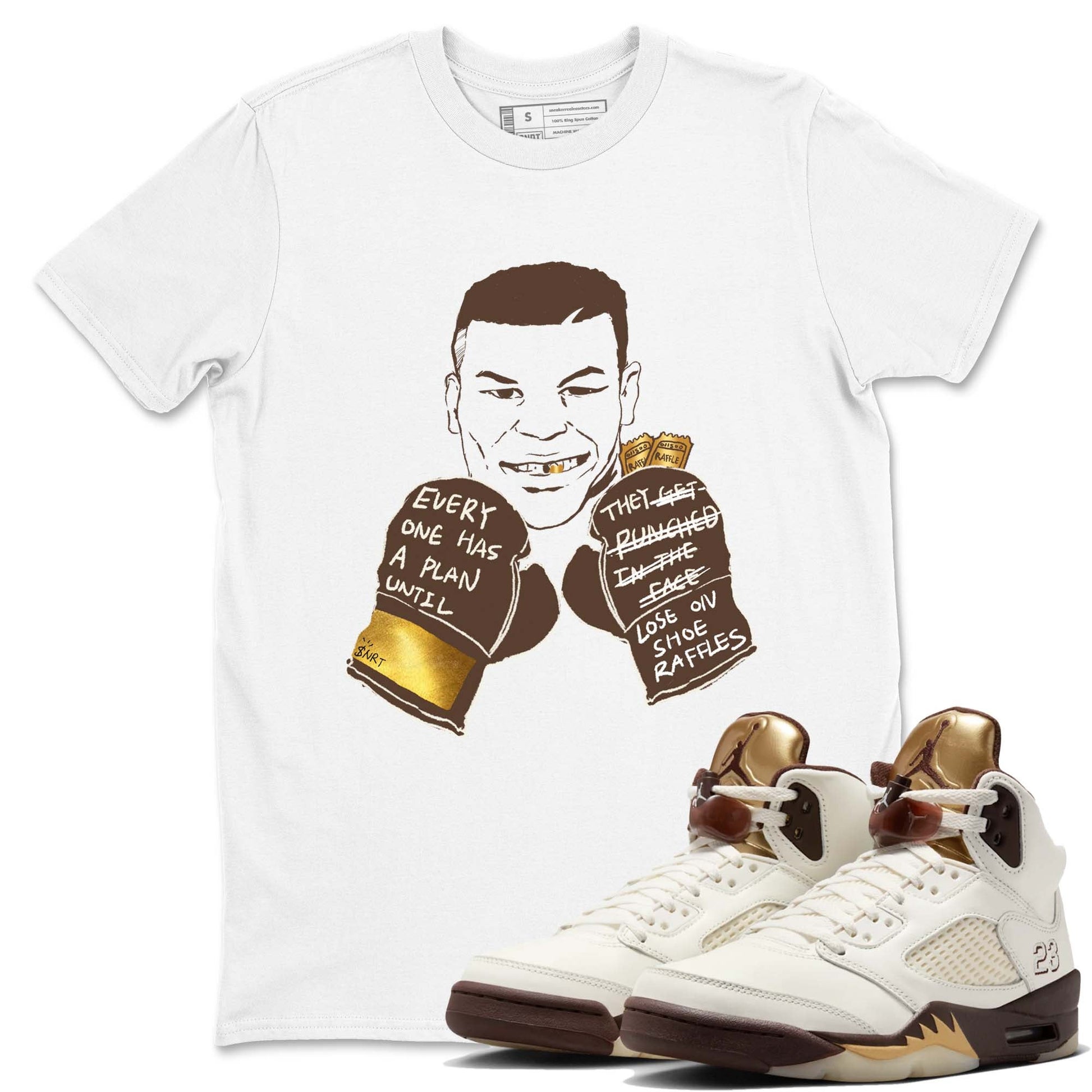 5s Golden Ticket shirts to match jordans  Everyone Has A Plan shirts to match jordans Air Jordan 5 Golden Ticket match shoes to clothes SNRT Sneaker Tees unisex cotton White 1 shirts