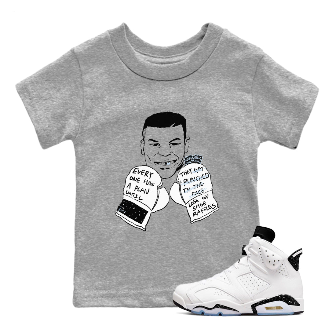 6s White Black shirt to match jordans Everyone Has A Plan sneaker tees Air Jordan 6 White Black SNRT sneaker release tees baby toddler Heather Grey 1 cotton Shirt
