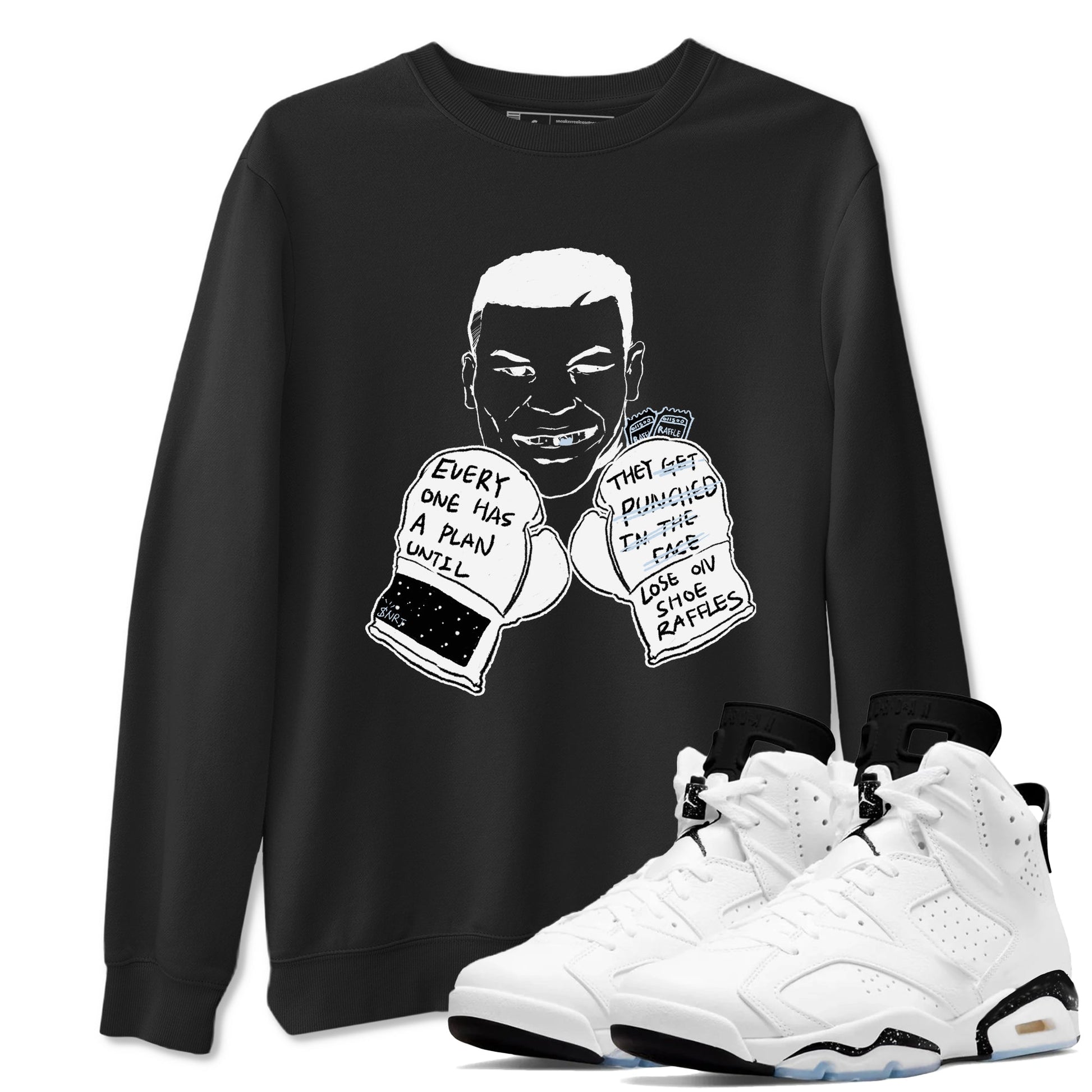 6s White Black shirt to match jordans Everyone Has A Plan sneaker tees Air Jordan 6 White Black SNRT Sneaker Release Tees unisex cotton Black 1 crew neck shirt
