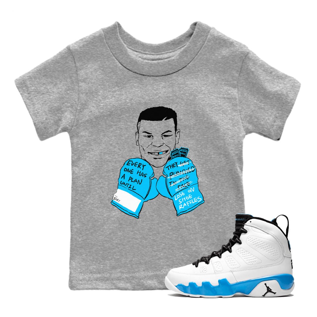 AJ9 Powder Blue shirt to match jordans Everyone Has A Plan sneaker tees Air Jordan 9 Powder Blue SNRT sneaker release tees baby toddler Heather Grey 1 cotton Shirt