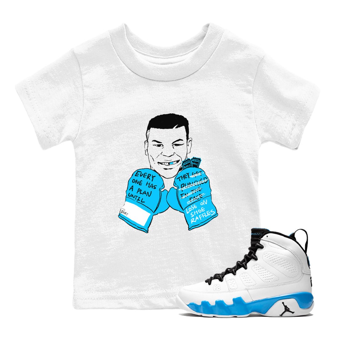 AJ9 Powder Blue shirt to match jordans Everyone Has A Plan sneaker tees Air Jordan 9 Powder Blue SNRT sneaker release tees baby toddler White 1 cotton Shirt