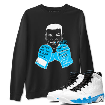 AJ9 Powder Blue shirt to match jordans Everyone Has A Plan sneaker tees Air Jordan 9 Powder Blue SNRT Sneaker Release Tees unisex cotton Black 1 crew neck shirt