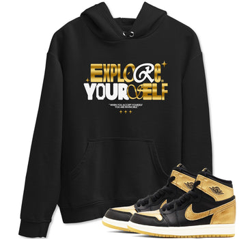 Air Jordan 1 High OG Black Metallic Gold shirts to match jordans Explore Yourself sneaker match tees Air Jordan 1 Retrp Black Metallic Gold Sneaker Shirts SNRT Sneaker Tees streetwear brand Black 1 unisex cotton tee