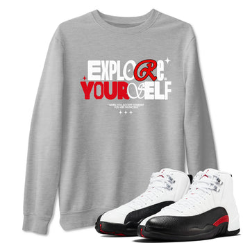 Air Jordan 12 Retro Taxi Flip shirts to match jordans Explore Yourself sneaker match tees 12s Red Taxi SNRT sneaker release Tees unisex cotton Heather Grey 1 crew neck shirt