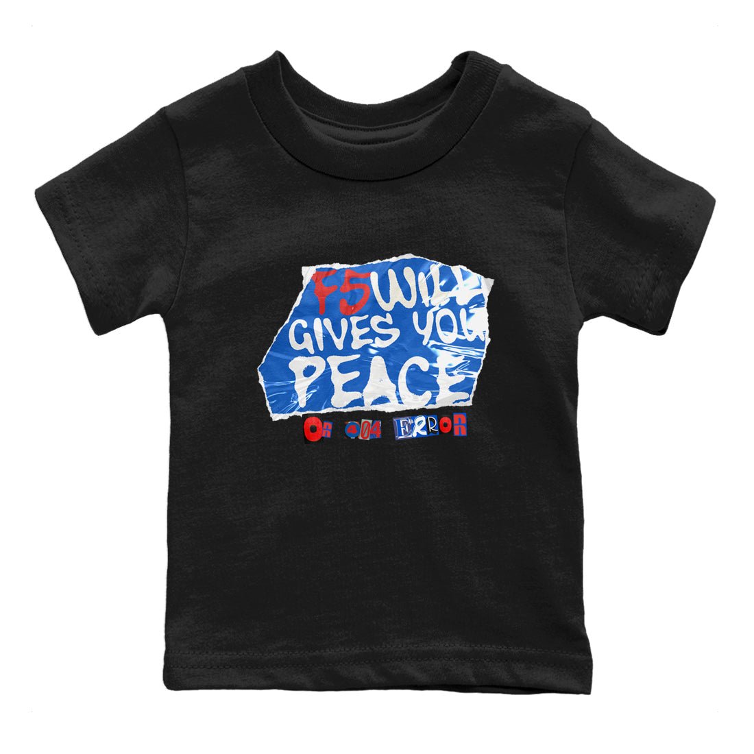 Air Force 1 404 Error shirt to match jordans F5 Will Gives You Peace sneaker tees Air Force 1 404 Error SNRT sneaker release tees baby toddler Black 2 cotton Shirt