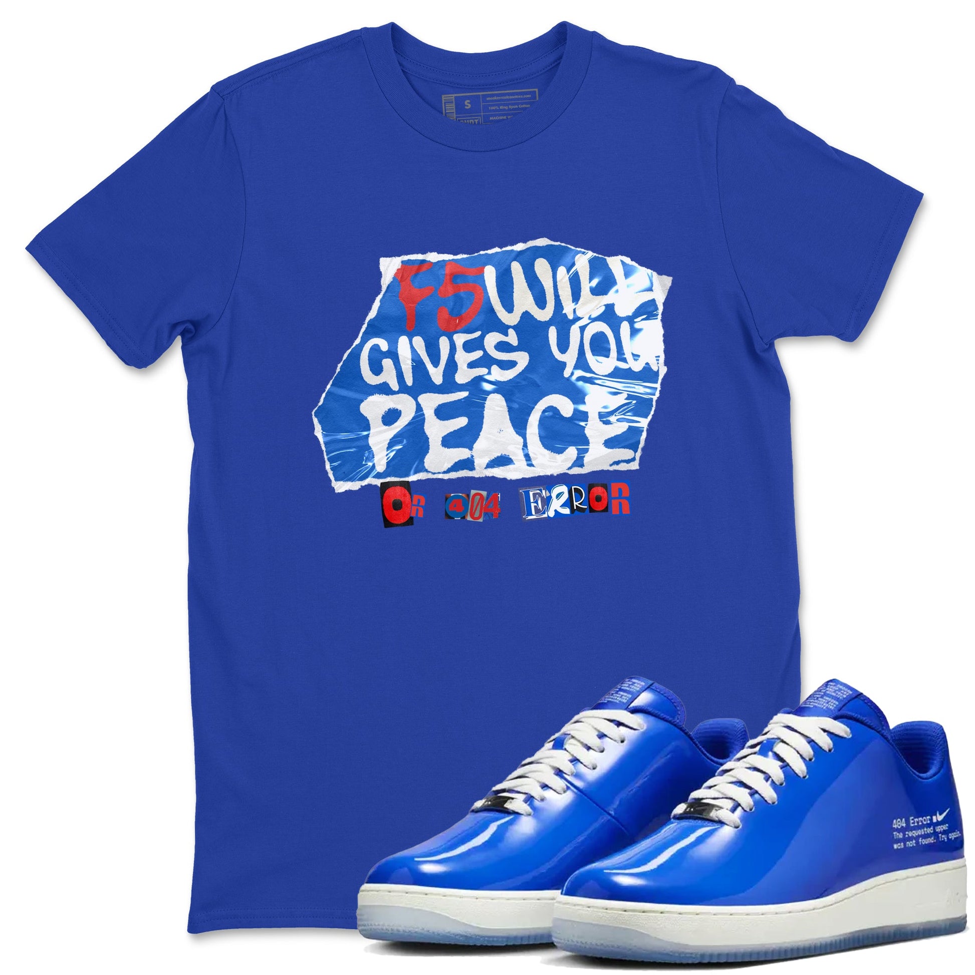Air Force 1 404 Error shirt to match jordans F5 Will Gives You Peace sneaker tees Air Force 1 404 Error SNRT Sneaker Release Tees unisex cotton Royal Blue 1 crew neck shirt