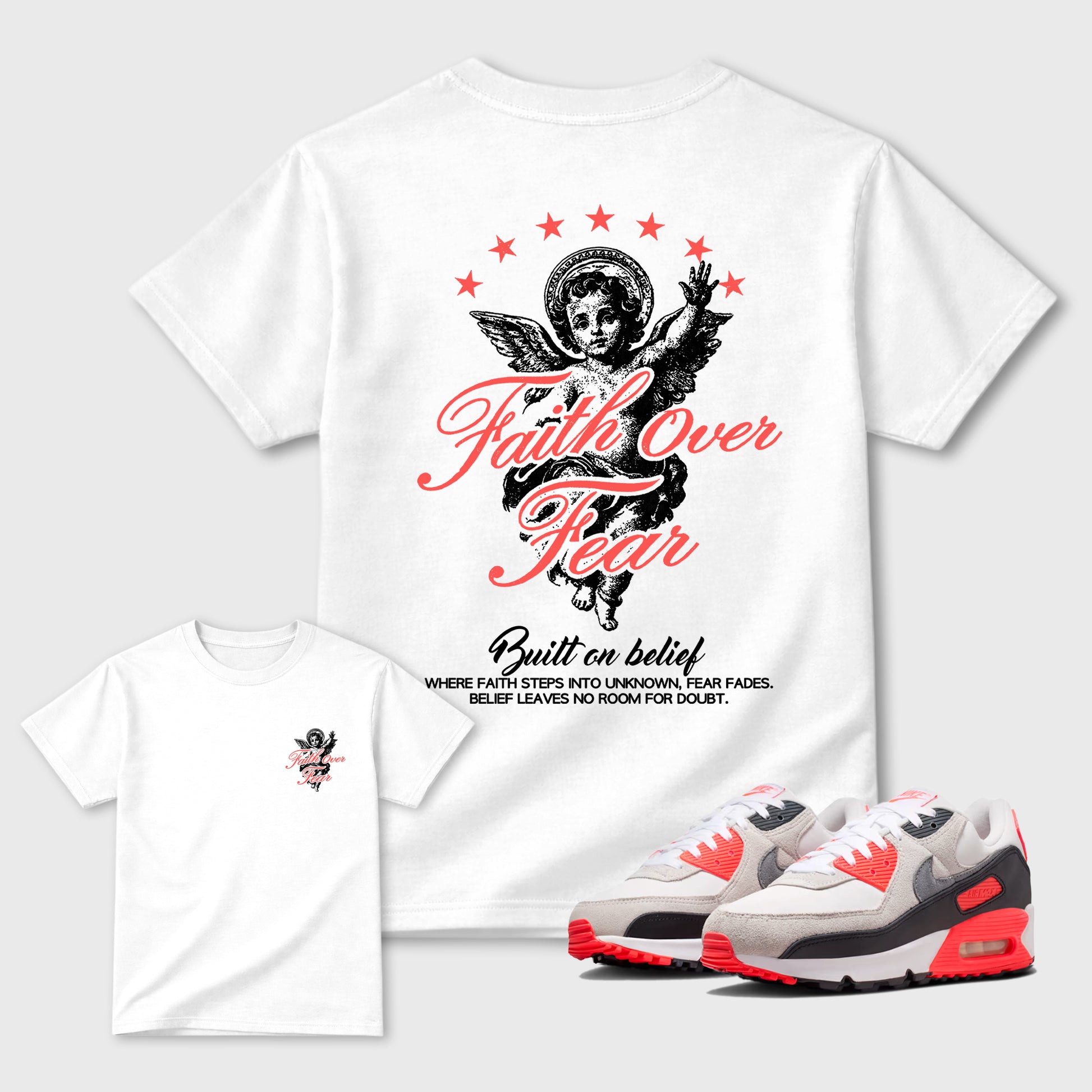 Faith Over Fear sneaker match t-shirt styled to complete your fit with the Air Max 90 Infrared sneakers, double side graphic tee.