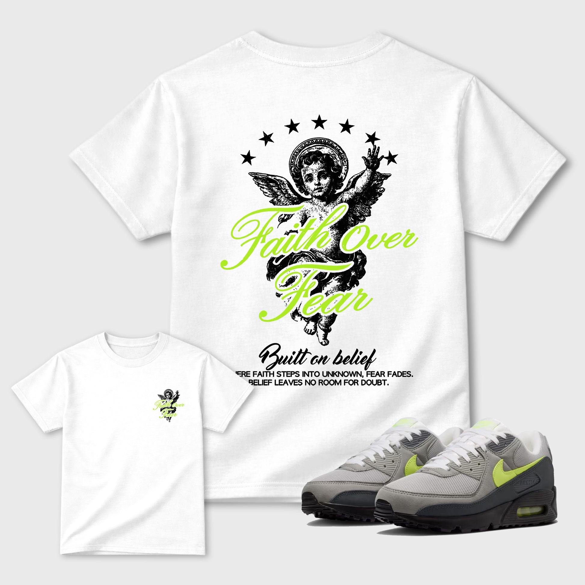Faith Over Fear sneaker match t-shirt styled to complete your fit with the Air Max 90 Neon Yellow sneakers, Front and Back Graphic Tee
