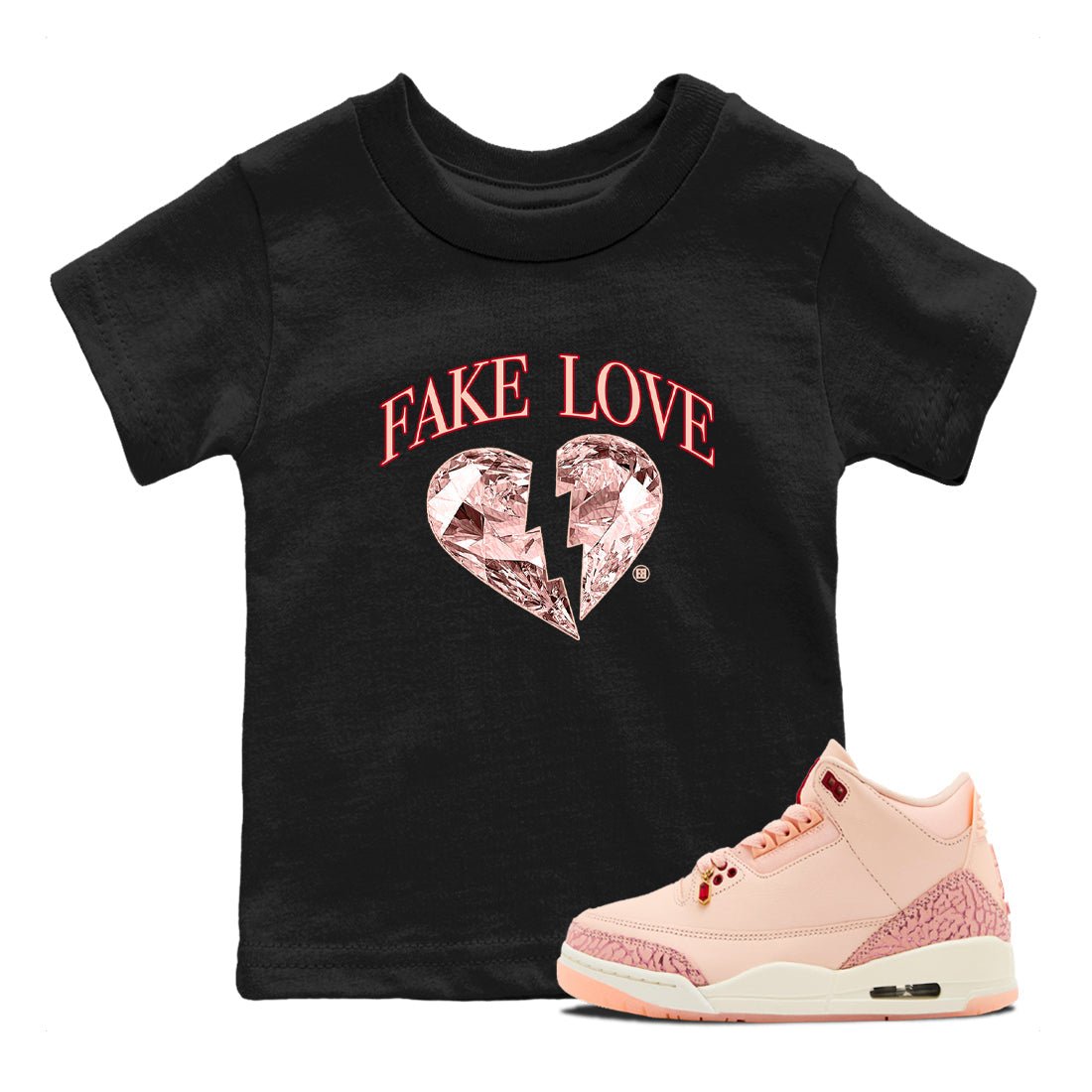 3s Valentines Day tee to match jordans Fake Love best t shirts to wear with jordans Air Jordan 3 "Treat Yourself" Washed Coral special Valentine's Day Gift SNRT Sneaker Tees Youth Baby Black 1 tee