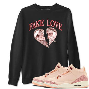 3s Valentines Day tee to match jordans Fake Love best t shirts to wear with jordans Air Jordan 3 "Treat Yourself" Washed Coral special Valentine's Day Gift SNRT Sneaker Tees Graphic Tee Black 1 shirts