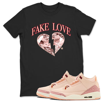 3s Valentines Day tee to match jordans Fake Love best t shirts to wear with jordans Air Jordan 3 "Treat Yourself" Washed Coral special Valentine's Day Gift SNRT Sneaker Tees Graphic Tee Black 1 shirts