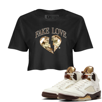 5s Golden Ticket shirts to match jordans Fake Love best t shirts to wear with jordans Air Jordan 5 Golden Ticket match shoes to clothes SNRT Sneaker Tees unisex cotton Black 1 crop tee