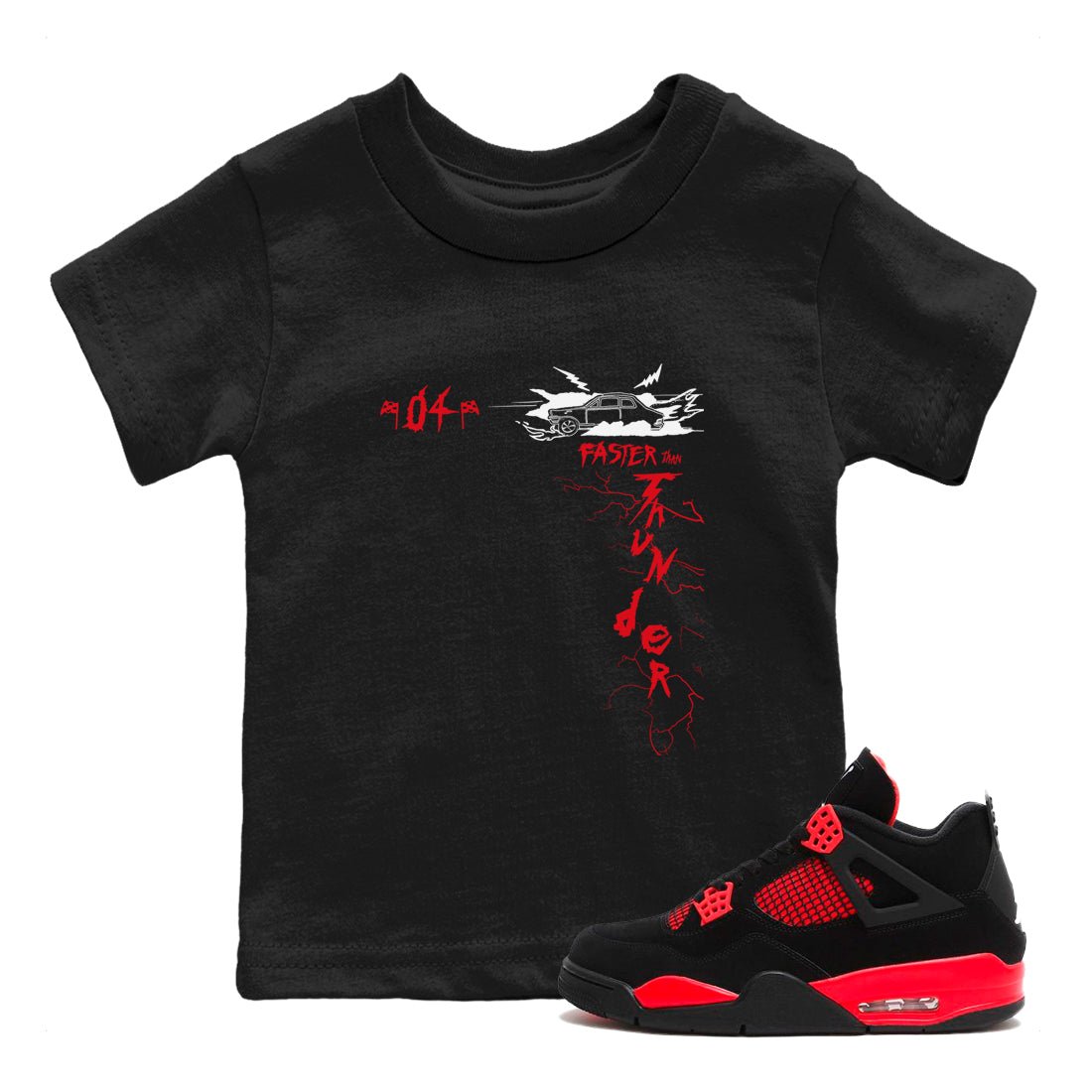 4s Red Thunder shirts to match jordans Faster Than Thunder sneaker match tees Air Jordan 4 Red Thunder SNRT Sneaker Tees streetwear brand Baby and Youth Black 1 cotton tee