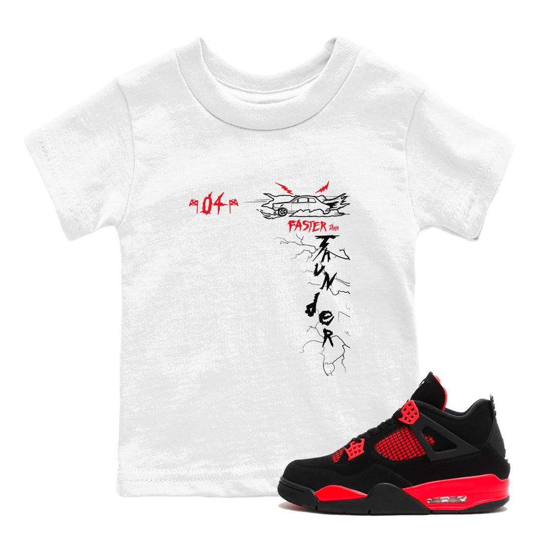4s Red Thunder shirts to match jordans Faster Than Thunder sneaker match tees Air Jordan 4 Red Thunder SNRT Sneaker Tees streetwear brand Baby and Youth White 1 cotton tee