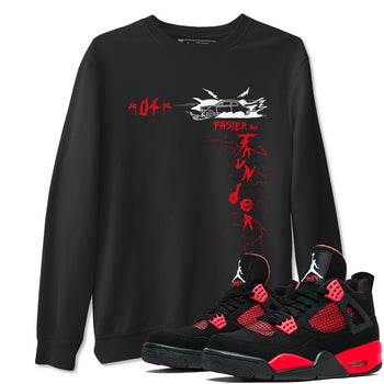 4s Red Thunder shirts to match jordans Faster Than Thunder sneaker match tees Air Jordan 4 Red Thunder SNRT Sneaker Tees streetwear brand Black 1 unisex cotton tee