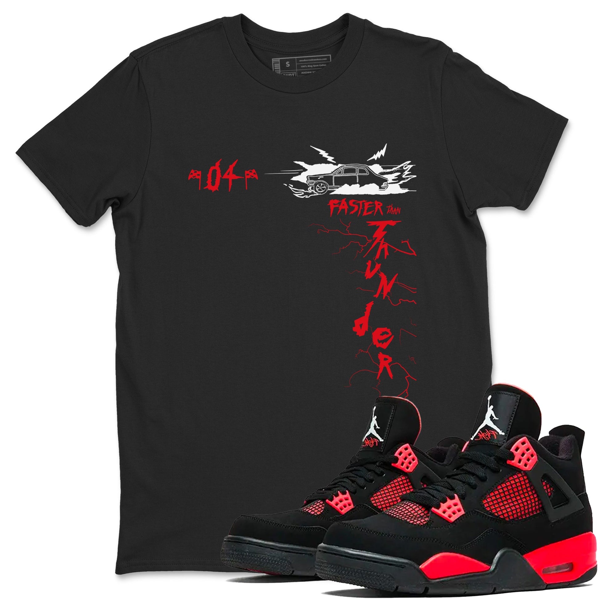 4s Red Thunder shirts to match jordans Faster Than Thunder sneaker match tees Air Jordan 4 Red Thunder SNRT Sneaker Tees streetwear brand Black 1 unisex cotton tee