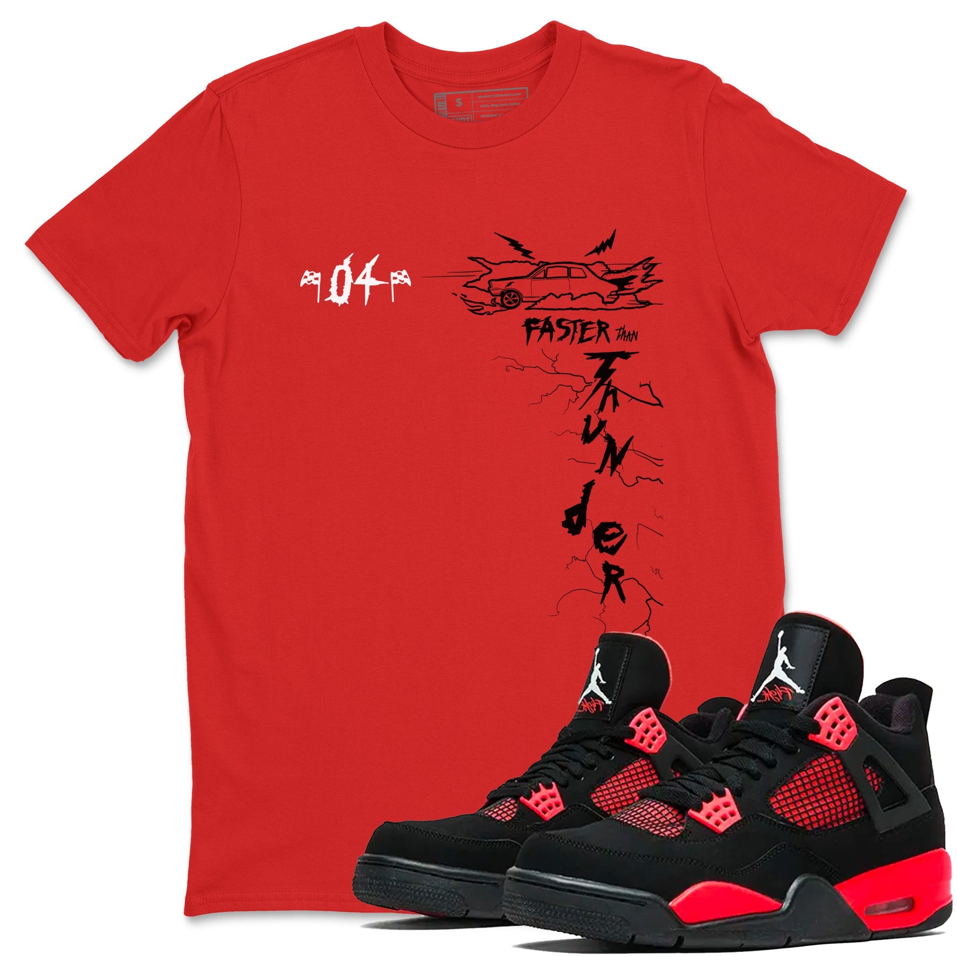 4s Red Thunder shirts to match jordans Faster Than Thunder sneaker match tees Air Jordan 4 Red Thunder SNRT Sneaker Tees streetwear brand Red 1 unisex cotton tee