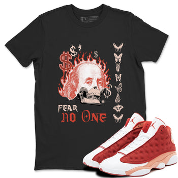 13s Dune Red shirts to match jordans Fear No One sneaker match tees Air Jordan 13 Dune Red SNRT Sneaker Tees streetwear brand Black 1 unisex cotton tee