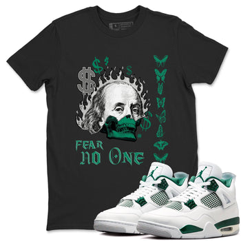 4s Oxidized Green shirts to match jordans Fear No One sneaker match tees Air Jordan 4 Oxidized Green SNRT Sneaker Tees streetwear brand Black 1 unisex cotton tee