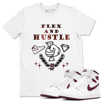AJ1 High '85 Metallic Burgundy shirts to match jordans Flex And Hustle sneaker match tees 1s High '85 Metallic Burgundy SNRT Sneaker Tees streetwear brand White 1 unisex cotton tee