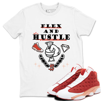 Air Jordan 13 Red Dune shirts to match jordans Flex And Hustle sneaker match tees Air Jordan 13 Red Dune SNRT Sneaker Tees streetwear brand White 1 unisex cotton tee
