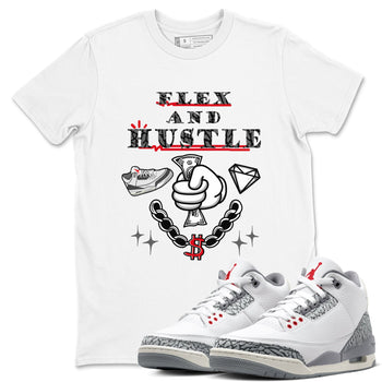 3s Cement Grey shirts to match jordans Flex And Hustle sneaker match tees Air Jordan 3 Cement Grey SNRT Sneaker Release Tees unisex cotton White 1 crew neck shirts