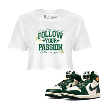 Sneaker Threads – Sneaker Tees To Match Air Jordan 1 Pro Green – Follow Your Passion Crop Tee White 1. Perfect for Jordan releases 2025 colorways.