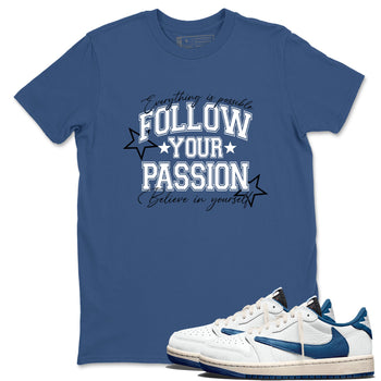 Sneaker match tees – Sneaker Tees To Match Air Jordan 1 Travis Scott Fragment Sneakers – Follow Your Passion Graphic Tee Denim Blue 1