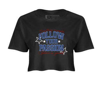 Sneaker match tees – Sneaker Threads To Match Air Jordan 11 Rare Air Shoes – Follow Your Passion Crop T-Shirt Black 2
