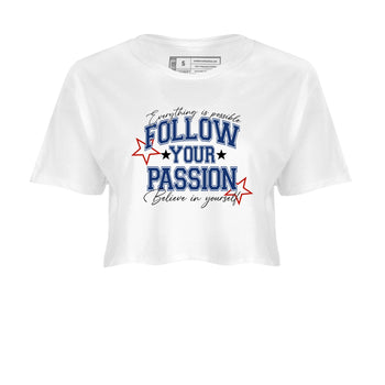 Sneaker match tees – Sneaker Threads To Match Air Jordan 11 Rare Air Shoes – Follow Your Passion Crop T-Shirt White 2