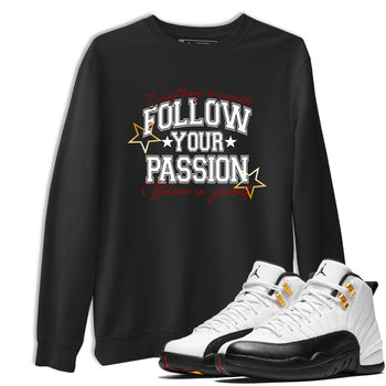 Best Sneakerfit graphic tee – Sneaker Tees To Match Air Jordan 12 Taxi Sneakers – Follow Your Passion Tee Black 1