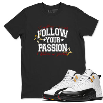Best Sneakerfit graphic tee – Sneaker Tees To Match Air Jordan 12 Taxi Sneakers – Follow Your Passion Tee Black 1