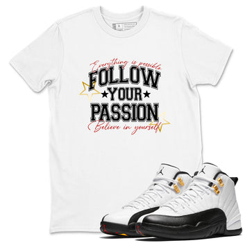 Best Sneakerfit graphic tee – Sneaker Tees To Match Air Jordan 12 Taxi Sneakers – Follow Your Passion Tee White 1
