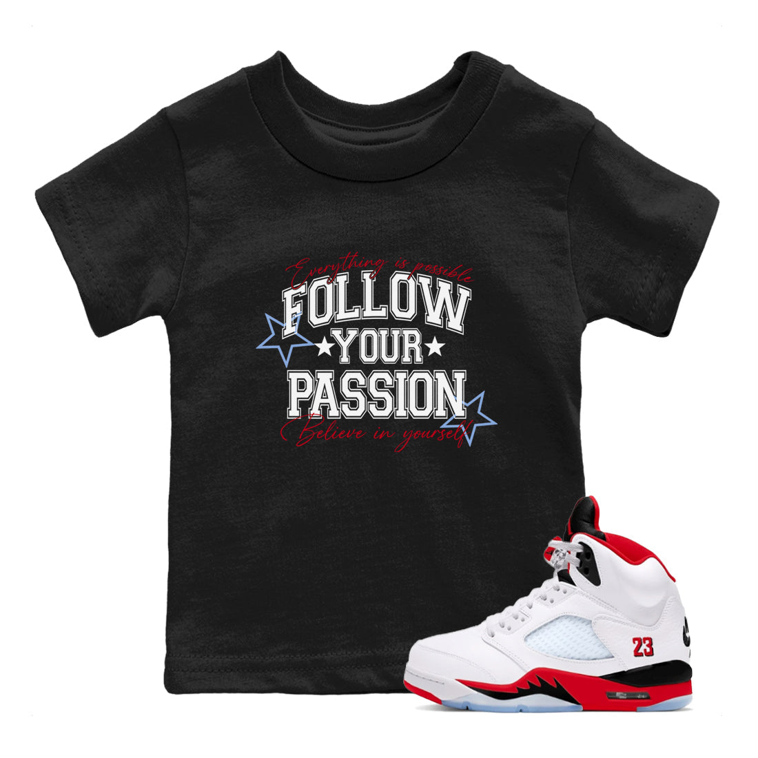 5s Fire Red Sneaker match tees – Sneaker Tees To Match Jordan 5 Retro Fire Red Sneakers – Follow Your Passion Kids Graphic T-Shirt Black 1