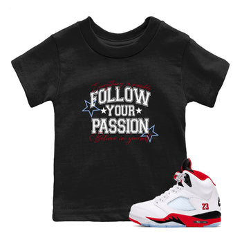 5s Fire Red Sneaker match tees – Sneaker Tees To Match Jordan 5 Retro Fire Red Sneakers – Follow Your Passion Kids Graphic T-Shirt Black 1