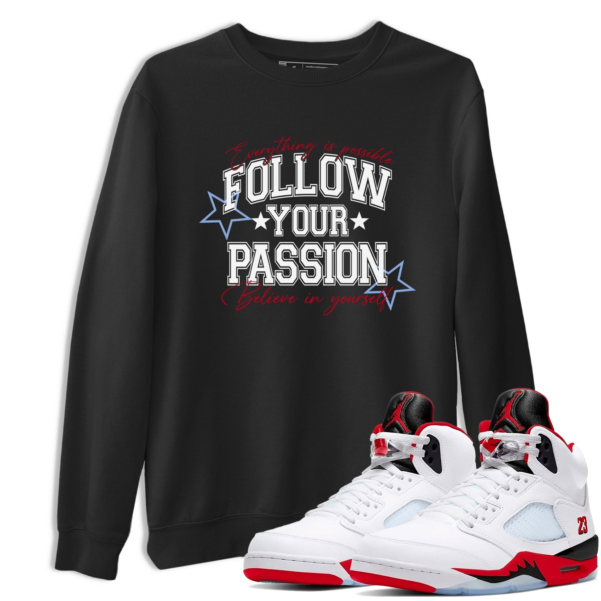 5s Fire Red Sneaker match tees – Sneaker Tees To Match Jordan 5 Retro Fire Red Sneakers – Follow Your Passion Graphic Tee Black 1