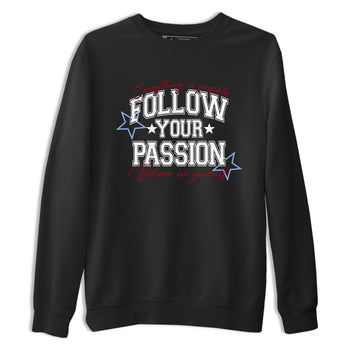 5s Fire Red Sneaker match tees – Sneaker Tees To Match Jordan 5 Retro Fire Red Sneakers – Follow Your Passion Graphic Tee Black 2