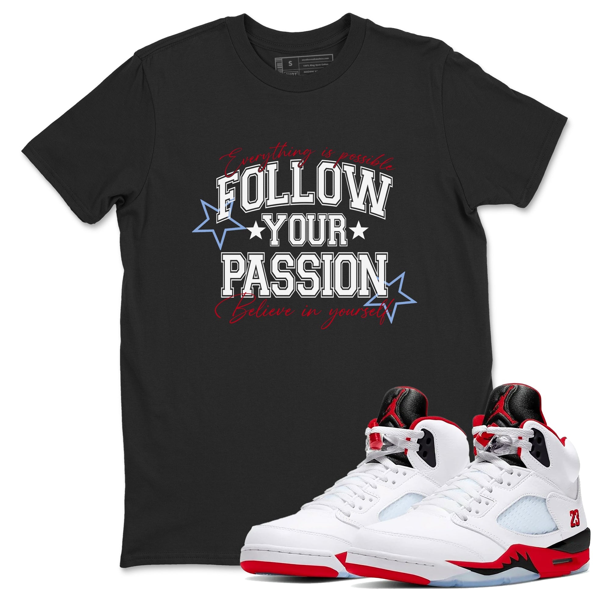 5s Fire Red Sneaker match tees – Sneaker Tees To Match Jordan 5 Retro Fire Red Sneakers – Follow Your Passion Graphic Tee Black 1