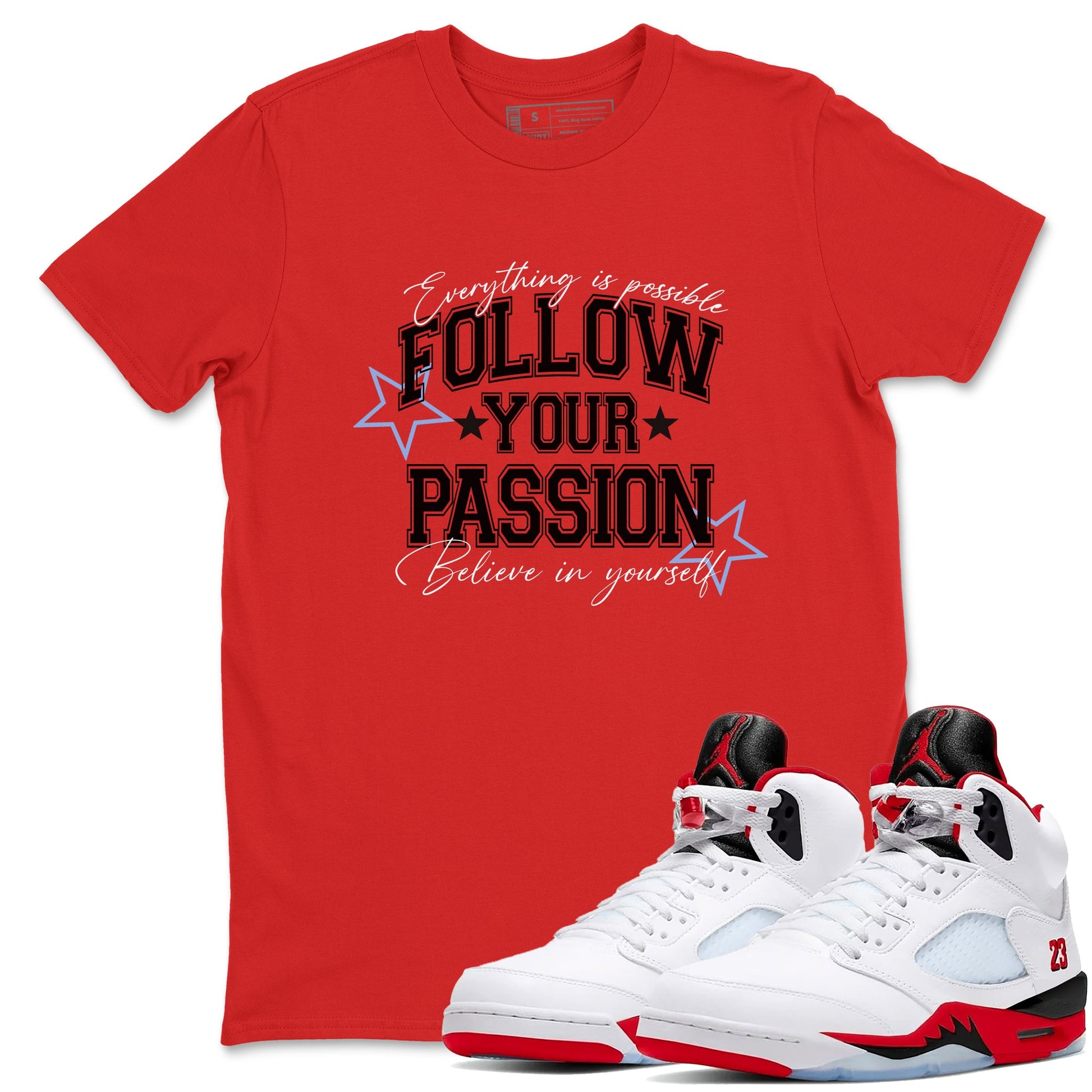 5s Fire Red Sneaker match tees – Sneaker Tees To Match Jordan 5 Retro Fire Red Sneakers – Follow Your Passion Graphic Tee Red 1