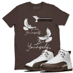 12s Baroque Brown shirts to match jordans Free Yourself Be Yourself sneaker match tees Air Jordan 12 Baroque Brown match shoes to clothes SNRT Sneaker Tees unisex cotton Dark Chocolate 1 shirts