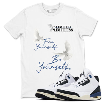A Ma Maniere Air Jordan 3 Diffused Blue shirts to match jordans Free Yourself Be Yourself graphic tee Jordan 3 For The Love best t-shirts to wear with jordans SNRT Sneaker Tees unisex cotton White 1 shirts