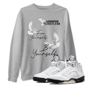 5s White Black shirts to match jordans Free Yourself Be Yourself sneaker match tees Air Jordan 5 White Black match shoes to clothes SNRT Sneaker Tees unisex cotton Heather Grey 1 shirts
