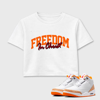Sneaker match tees – Sneaker Tees To Match Air Jordan 3 Orange Citrus Shoes – Freedom In Christ Crop T-Shirt White 1