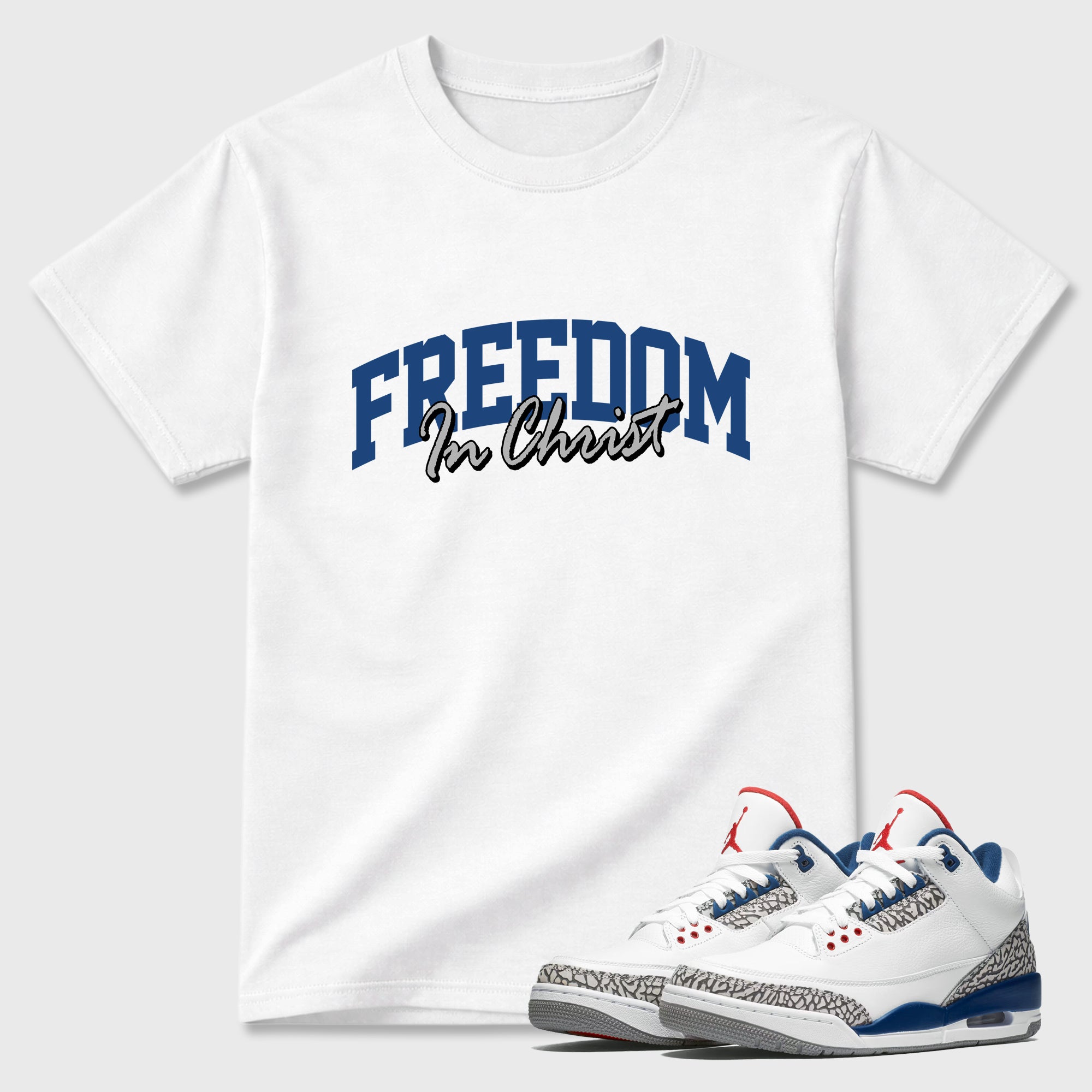 Freedom In Christ Graphic T-Shirt featuring original streetwear artwork designed to match the Air Jordan 3 True Blue. White 1 Graphic T-Shirt.