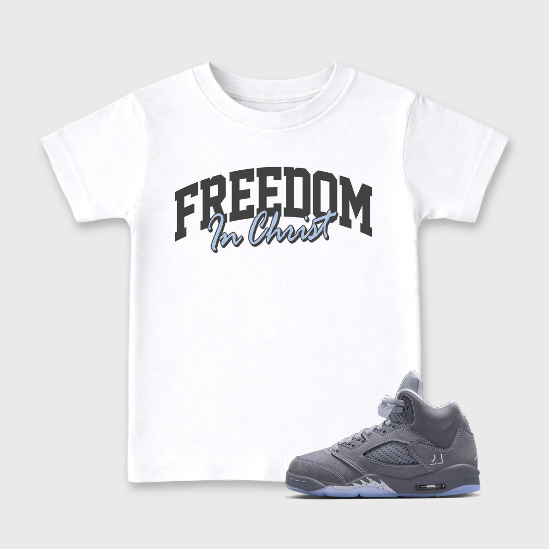 Sneakerfit for Sneakerheads – Sneaker Tees To Match Air Jordan 5 Wolf Grey Sneakers – Freedom In Christ Kids T-Shirt White 1