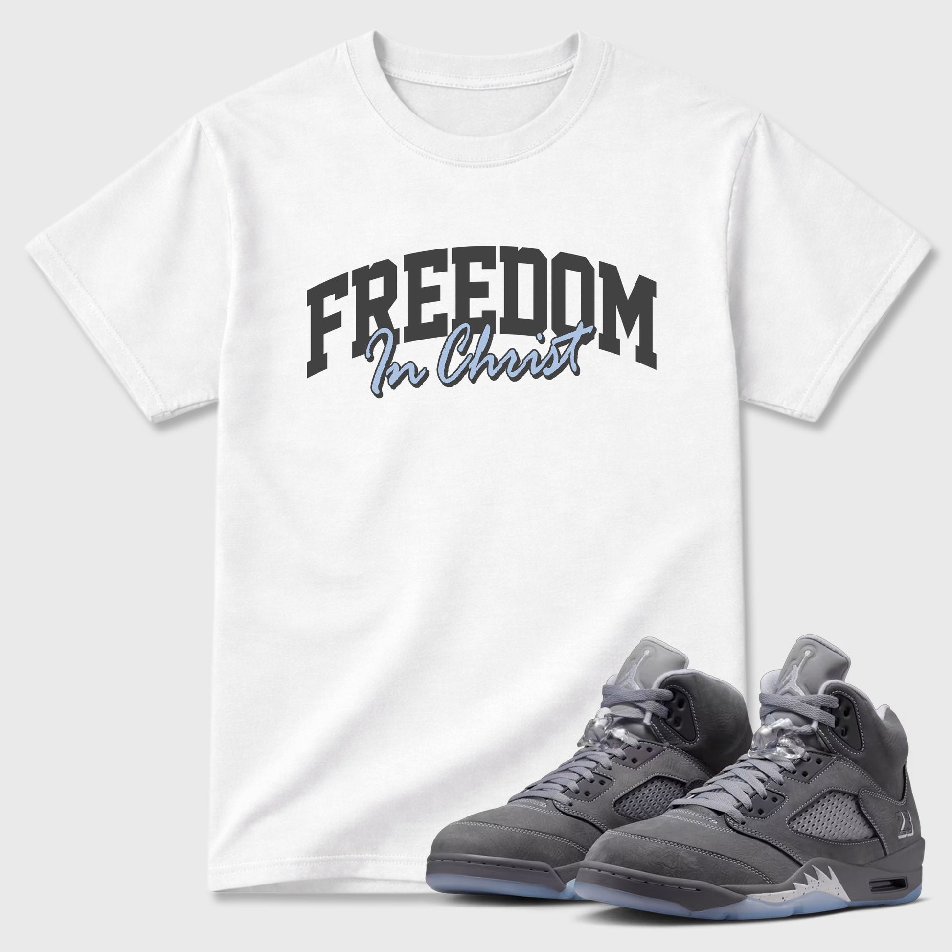 Sneakerfit for Sneakerheads – Sneaker Tees To Match Air Jordan 5 Wolf Grey Sneakers – Freedom In Christ Tee White 1