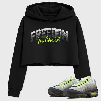 Sneakerfit for Sneakerheads – Sneaker Tees To Match Air Max 95 Neon Yellow Sneakers – Freedom In Christ Crop T-Shirt Black 1