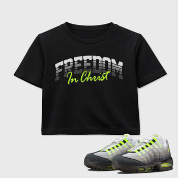 Sneakerfit for Sneakerheads – Sneaker Tees To Match Air Max 95 Neon Yellow Sneakers – Freedom In Christ Crop T-Shirt Black 1